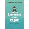 Jennifer Shannom - Szorongás nélküli elme - Állítsd meg a félelmed, légy úrrá a "majomelmén"