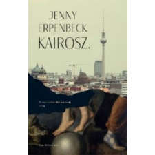 Jenny Erpenbeck - Kairosz egyéb könyv