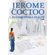 Jerome Coctoo ...és kifordítom a világot regény