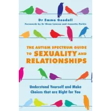 JESSICA KINGSLEY PUBLISHERS Autism Spectrum Guide to Sexuality and Relationships | Emma Goodall egyéb könyv