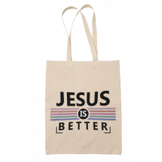  Jesus is better - Vászontáska