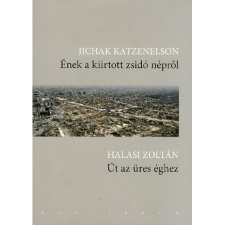 Jichak Katzenelson, Halasi Zoltán Út az üres éghez (BK24-124831) irodalom