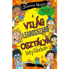 Joanna Nadin - A világ legrosszabb osztálya lötyilázban egyéb könyv