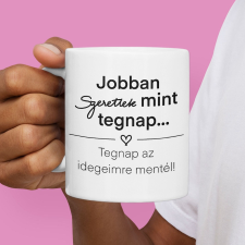  Jobban szeretlek mint tegnap fehér bögre bögrék, csészék