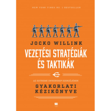 Jocko Willink Vezetési stratégiák és taktikák (BK24-100310) gazdaság, üzlet