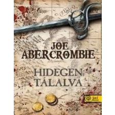 Joe Abercrombie Hidegen tálalva regény