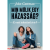 John Gottman Min múlik egy házasság? - És mit tehetünk érte?