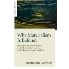 John Hunt Publishing Why Materialism is Baloney | Bernardo Kastrup egyéb könyv