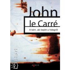 John Le Carré A KÉM, AKI BEJÖTT A HIDEGRŐL regény
