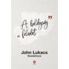 John Lukacs A boldogság: feladat