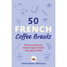 John Murray Press 50 French Coffee Breaks | Coffee Break Languages egyéb könyv