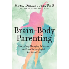 John Murray Press Brain-Body Parenting | MONA DELAHOOKE egyéb könyv