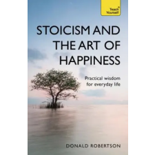 John Murray Press Stoicism and the Art of Happiness | Donald Robertson egyéb könyv