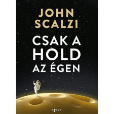 John Scalzi Csak a hold az égen regény