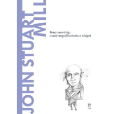  - John Stuart Mill - A Világ Filozófusai 36. társadalom- és humántudomány