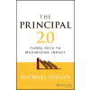 John Wiley &amp; Sons Inc. Principal 2.0: Three Keys to Maximizing Impact | Fullan,Michael