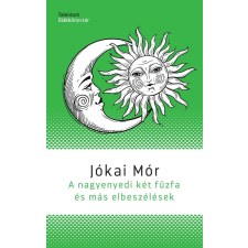 Jókai Mór - A nagyenyedi két fűzfa és más elbeszélések egyéb könyv