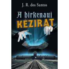 José Rodrigues Dos Santos - A birkenaui kézirat egyéb könyv