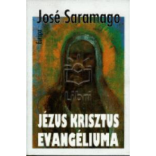 José Saramago Jézus Krisztus evangéliuma irodalom