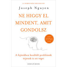 Joseph Nguyen - Ne higgy el mindent, amit gondolsz életmód, egészség