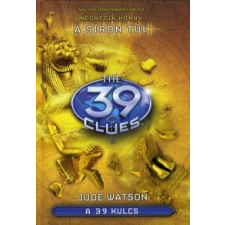 Jude Watson A 39 KULCS 4. - THE 39 CLUES - A SÍRON TÚL gyermek- és ifjúsági könyv