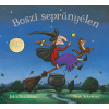 Julia Donaldson - Boszi seprűnyélen