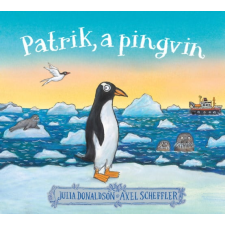 Julia Donaldson - Patrik, a pingvin egyéb könyv