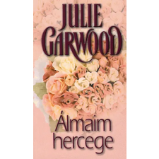Julie Garwood - Álmaim hercege irodalom