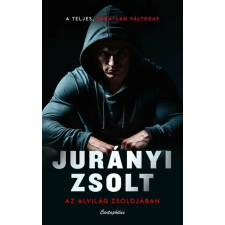 Jurányi Zsolt - Az alvilág zsoldjában egyéb könyv