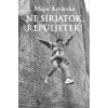 K.A.S Kiadó Ne sírjatok, repüljetek!