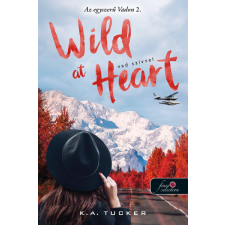 K.A. Tucker - Wild at Heart – Vad szívvel (Az egyszerű Vadon 2.) egyéb könyv