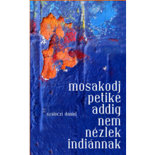 K.u.K. Kiadó Mosakodj, Petike, addig nem nézlek indiánnak regény