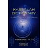 Kabbalah Editions Kabbalah Dictionary | Rabbi Raphael Afilalo