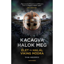  Kacagva halok meg - Élet és halál viking módra történelem