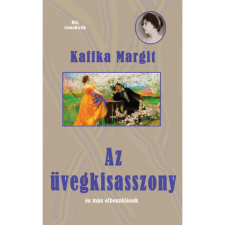 Kaffka Margit Az üvegkisasszony és más elbeszélések (BK24-178857) irodalom