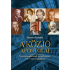 Kairosz Kiadó A közjó apostolai - Történelemformáló személyiségek a XX-XXi. században (A)