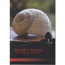 Kairosz Kiadó Belső utazás - Szépirodalmi antológia irodalom
