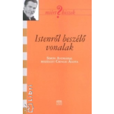 Kairosz Kiadó ISTENRŐL BESZÉLŐ VONALAK - SIMON ANDRÁSSAL BESZÉLGET CSENGEI ÁGOTA irodalom