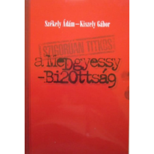 Kairosz Kiadó Szigorúan titkos - A Medgyessy-bizottság antikvárium - használt könyv