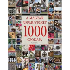 Kaiser Ottó A magyar népművészet 1000 csodája album