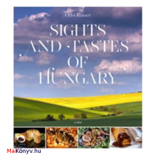 Kaiser Ottó : Sights and tastes of Hungary ajándékkönyv