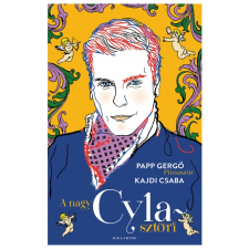 Kajdi Csaba - A nagy Cyla-sztori egyéb könyv