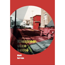 Káli István Káli István - Klastrom Utca Kettő regény