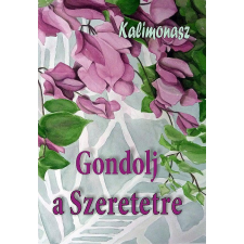 Kalimonasz KALIMONASZ - GONDOLJ A SZERETETRE irodalom