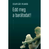 Kalligram Edd meg a barátodat
