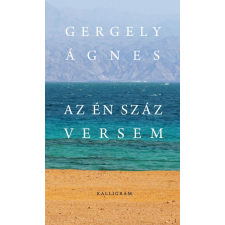 Kalligram Gergely Ágnes - Az én száz versem irodalom