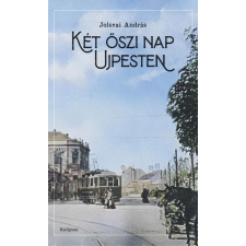 Kalligram Két őszi nap Ujpesten regény