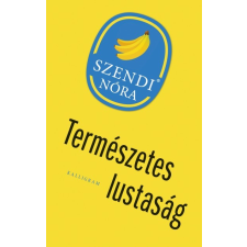 Kalligram Könyv- és Lapkiadó Természetes lustaság regény