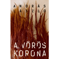 Kalligram Könyvkiadó András László - A vörös korona regény
