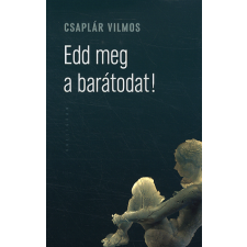 Kalligram Könyvkiadó Edd meg a barátodat irodalom